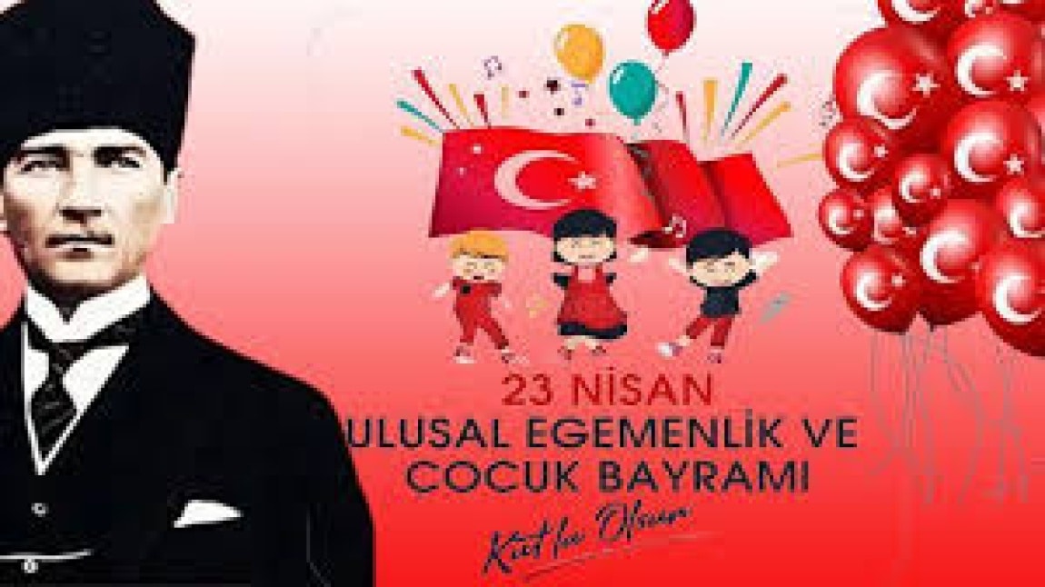 23 Nisan Ulusal Egemenlik ve Çocuk Bayramı Kutlu Olsun