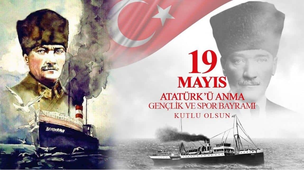 19 MAYIS ATATÜRK'Ü ANMA, GENÇLİK VE SPOR BAYRAMI
